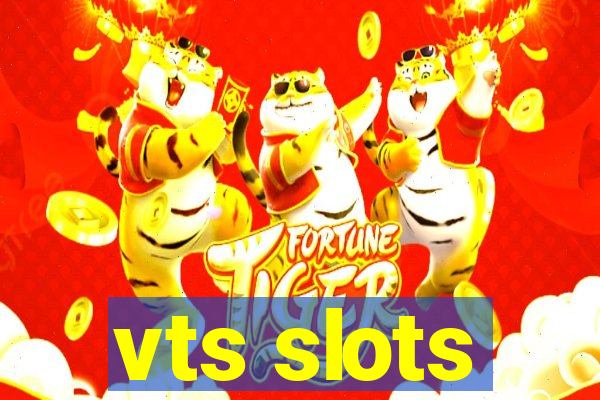 vts slots